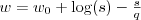 $ w = w_0 + \log(s) - \frac{s}{q} $